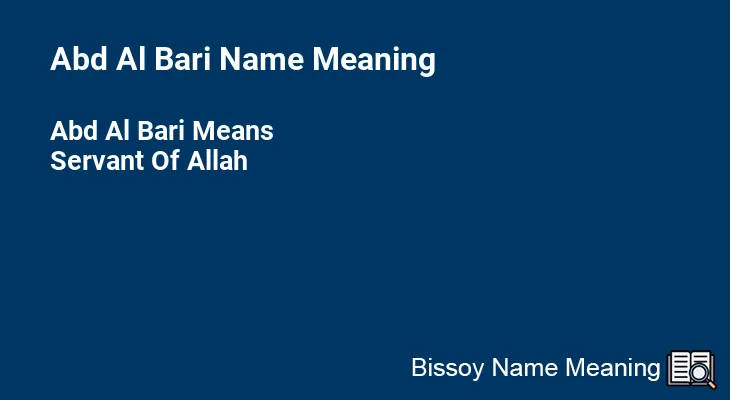 Abd Al Bari Name Meaning